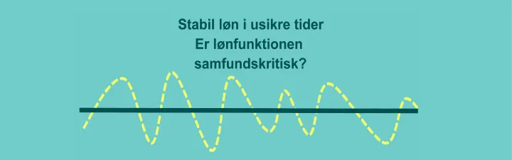 Stabil løn i usikre tider 